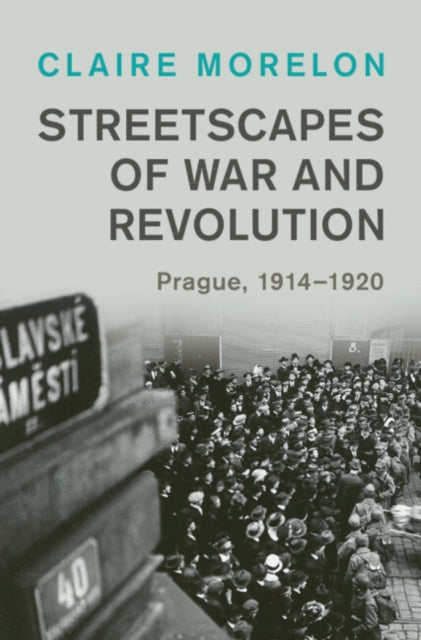 Book cover of: Streetscapes of War and Revolution. By: Claire Morelon