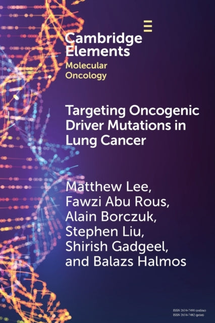 Book cover of: Targeting Oncogenic Driver Mutations in Lung Cancer. By: Matthew Lee