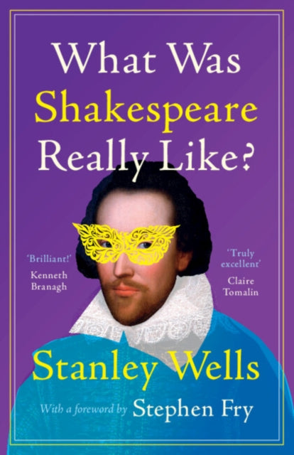 What Was Shakespeare Really Like? 9781009340373 Stanley Wells