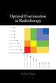 Book cover of: Optimal Fractionation in Radiotherapy. By: Archis Ghate