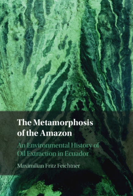 Book cover of: Metamorphosis of the Amazon. By: Maximilian Fritz Feichtner