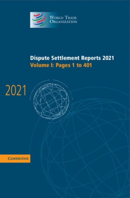 Book cover of: Dispute Settlement Reports 2021: Volume 1, 1-401. By: World Trade World Trade Organization