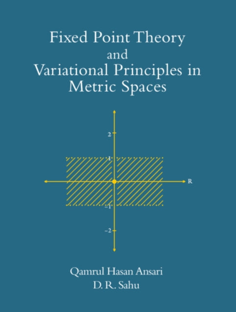 Book cover of: Fixed Point Theory and Variational Principles in Metric Spaces