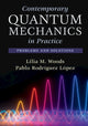 Book cover of: Contemporary Quantum Mechanics in Practice. By: Lilia Woods