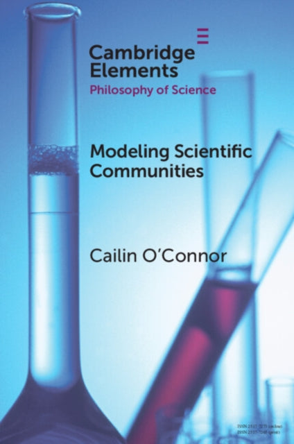 Book cover of: Modelling Scientific Communities. By: Cailin OConnor