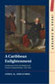 Book cover of: Caribbean Enlightenment. By: April G. Shelford