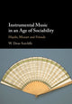 Book cover of: Instrumental Music in an Age of Sociability. By: W. Dean Sutcliffe