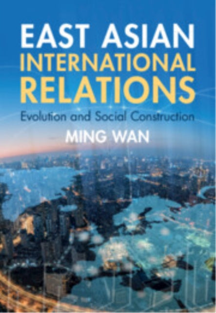 Book cover of: East Asian International Relations. By: Ming Wan