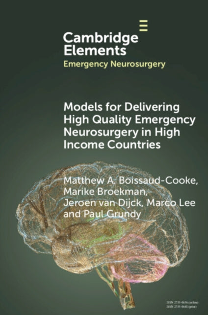 Book cover of: Models for Delivering High Quality Emergency Neurosurgery in High Income Countries. By: Matthew A. Boissaud-Cooke
