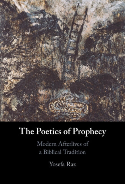 Book cover of: Poetics of Prophecy. By: Yosefa Raz