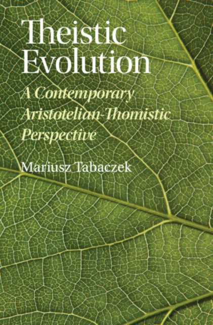 Book cover of: Theistic Evolution. By: Mariusz Tabaczek