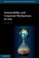 Book cover of: Sustainability and Corporate Mechanisms in Asia. By: Ernest Lim