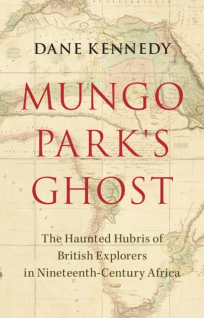 Book cover of: Mungo Park's Ghost. By: Dane Kennedy