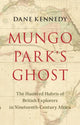 Book cover of: Mungo Park's Ghost. By: Dane Kennedy