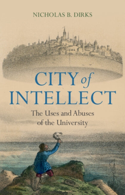 Book cover of: City of Intellect. By: Nicholas B. Dirks