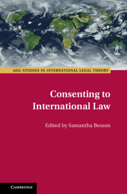 Book cover of: Consenting to International Law. By: Samantha Besson