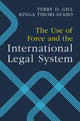 Book cover of: Use of Force and the International Legal System. By: Terry D. Gill
