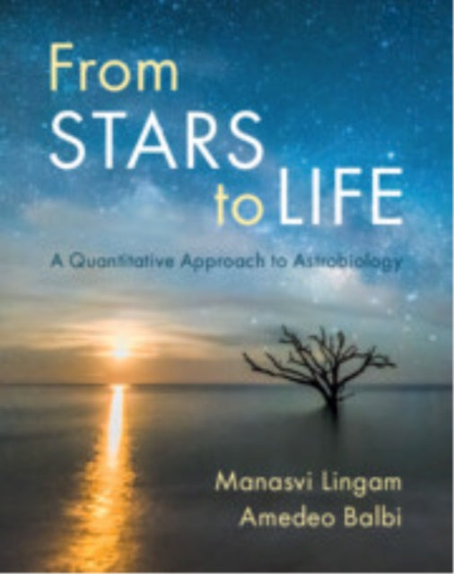 Book cover of: From Stars to Life. By: Manasvi Lingam