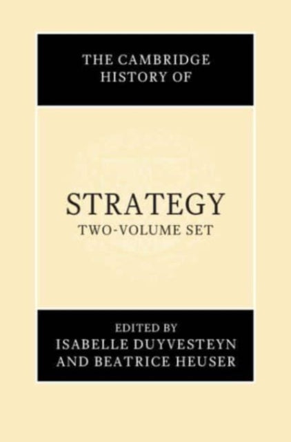 Book cover of: Cambridge History of Strategy 2 Volume Hardback Set. By: Isabelle Duyvesteyn