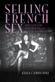 Book cover of: Selling French Sex. By: Elisa Camiscioli