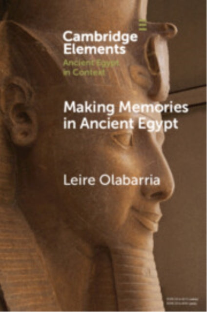 Book cover of: Making Memories in Ancient Egypt. By: Leire Olabarria