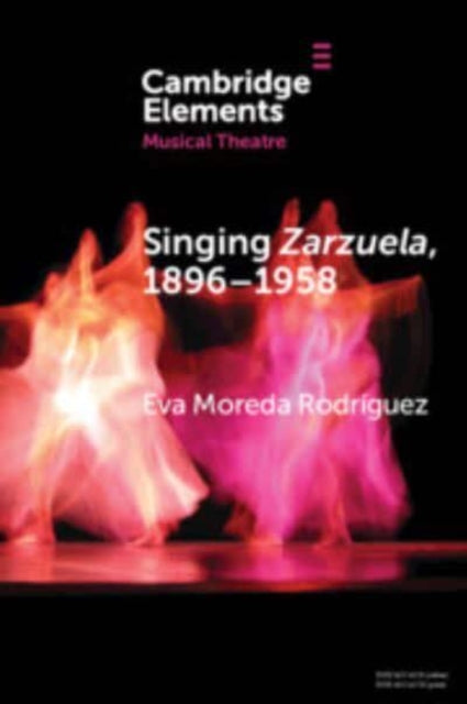 Book cover of: Singing Zarzuela, 1896–1958. By: Eva Moreda Rodríguez