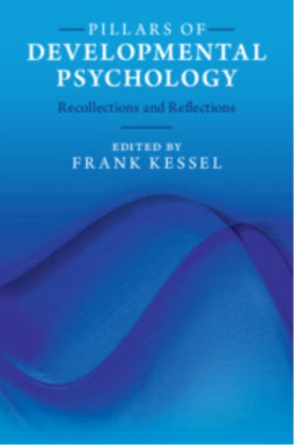 Book cover of: Pillars of Developmental Psychology. By: Frank Kessel