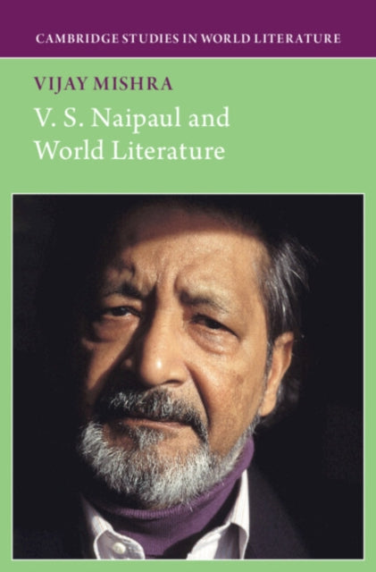 Book cover of: V. S. Naipaul and World Literature. By: Vijay Mishra