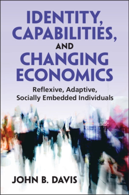 Book cover of: Identity, Capabilities, and Changing Economics. By: John Bryan Davis