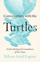 Book cover of: Conversations with the Turtles. By: Nilson Ariel Espino