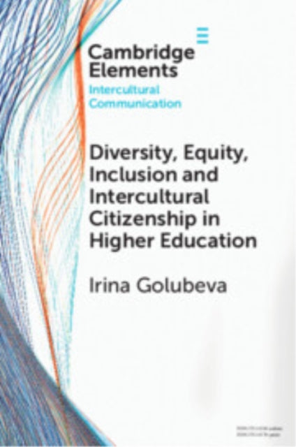 Book cover of: Diversity, Equity, Inclusion and Intercultural Citizenship in Higher Education. By: Irina Golubeva