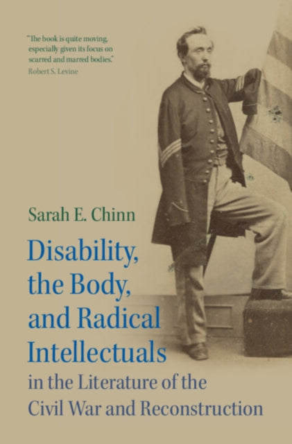 Book cover of: Disability, the Body, and Radical Intellectuals in the Literature of the Civil War and Reconstruction