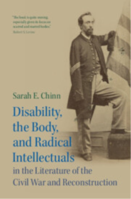 Book cover of: Disability, the Body, and Radical Intellectuals in the Literature of the Civil War and Reconstruction