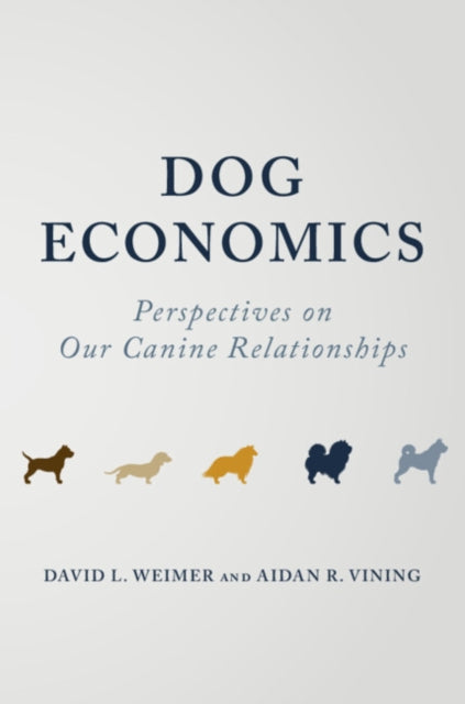 Book cover of: Dog Economics. By: David Weimer