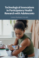 Book cover of: Technological Innovations in Participatory Health Research with Adolescents. By: Leonor Rodriguez-Estrada