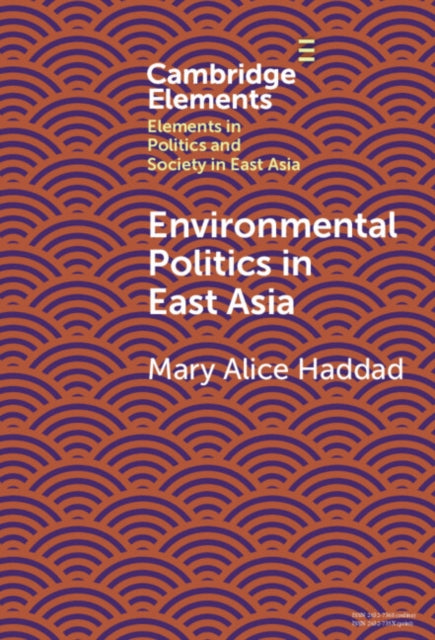 Book cover of: Environmental Politics in East Asia. By: Mary Alice Haddad