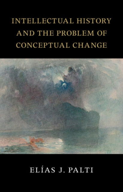 Book cover of: Intellectual History and the Problem of Conceptual Change
