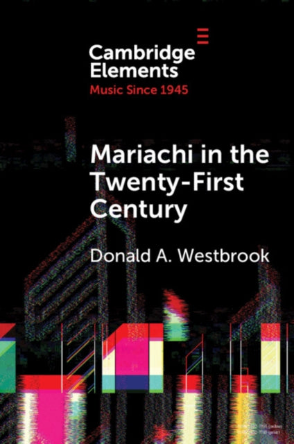 Book cover of: Mariachi in the Twenty-First Century. By: Donald A. Westbrook