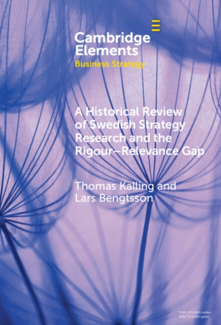Book cover of: Historical Review of Swedish Strategy Research and the Rigor-Relevance Gap