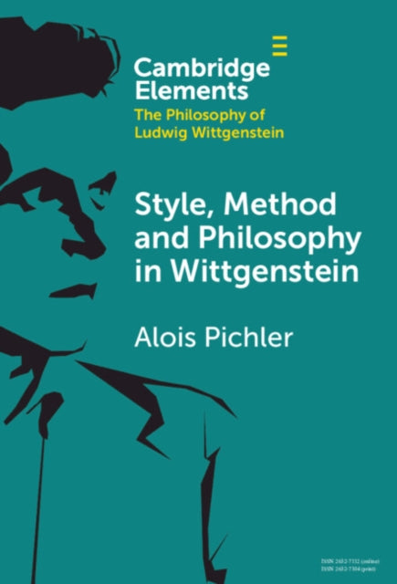 Book cover of: Style, Method and Philosophy in Wittgenstein. By: Alois Pichler