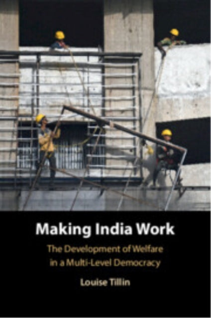 Book cover of: Making India Work. By: Louise Tillin