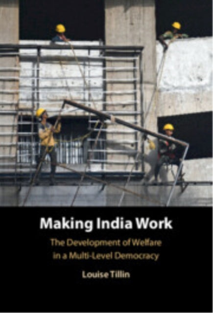 Book cover of: Making India Work. By: Louise Tillin