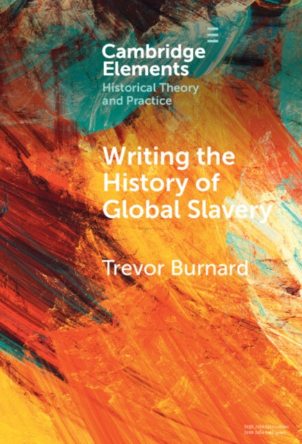 Book cover of: Writing the History of Global Slavery