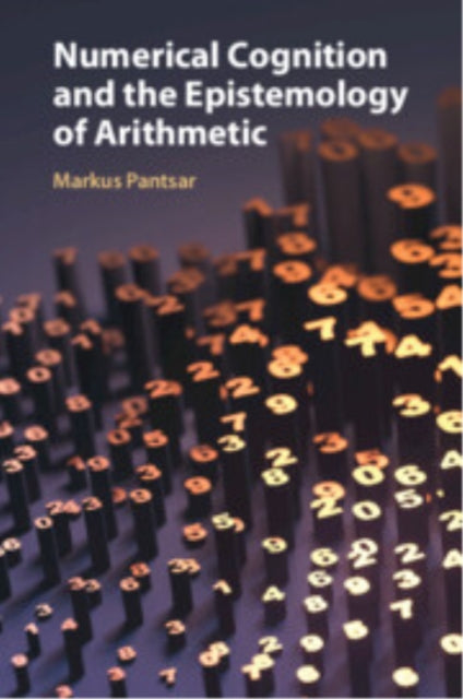 Book cover of: Numerical Cognition and the Epistemology of Arithmetic