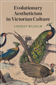 Book cover of: Evolutionary Aestheticism in Victorian Culture. By: Lindsay Wilhelm