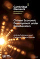 Book cover of: Chilean Economic Development under Neoliberalism. By: Andrés Solimano