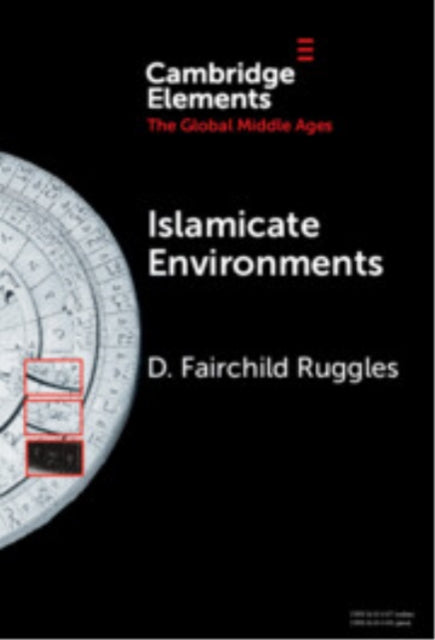 Book cover of: Islamicate Environments. By: D. Fairchild Ruggles