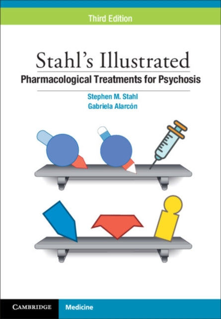Book cover of: Stahl's Illustrated Pharmacological Treatments for Psychosis