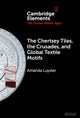 Book cover of: Chertsey Tiles, the Crusades, and Global Textile Motifs. By: Amanda Luyster
