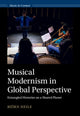 Book cover of: Musical Modernism in Global Perspective. By: Bjö Heile